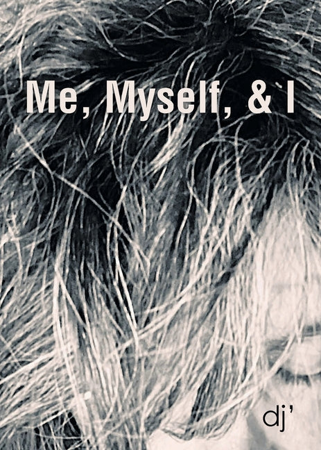 Me, Myself, & I by Dj'