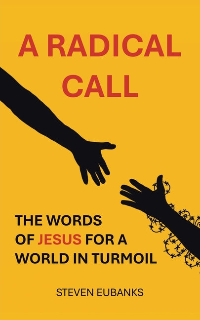 A Radical Call: The Words of Jesus for a World in Turmoil