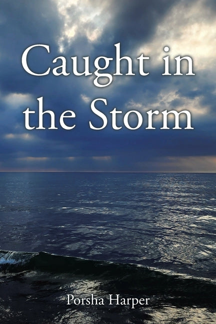Caught in the Storm: Based on True Events