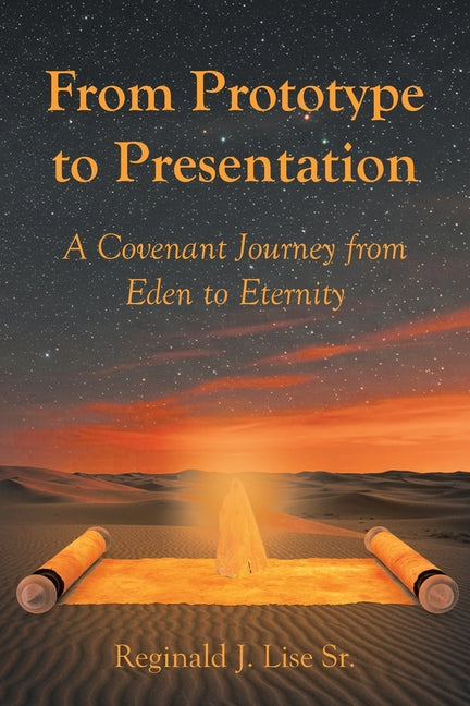 From Prototype to Presentation: A Covenant Journey from Eden to Eternity