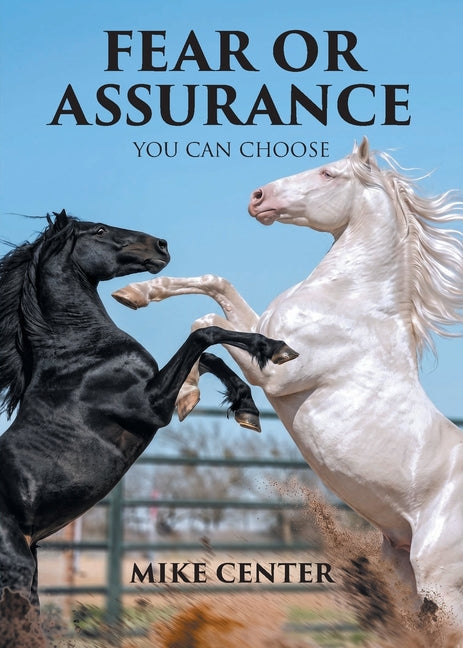 Fear or Assurance: You Can Choose