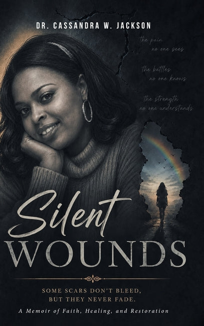 Silent Wounds: A Memoir of Faith, Healing, and Restoration