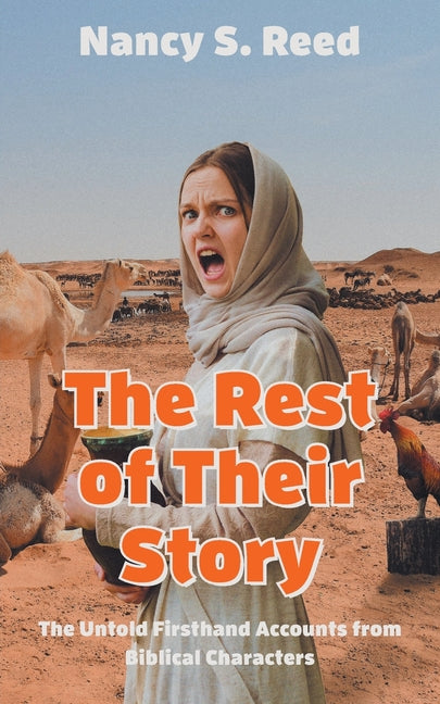 The Rest of Their Story: The Untold Firsthand Accounts from Biblical Characters