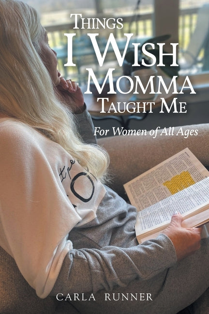 Things I Wish Momma Taught Me: For Women of All Ages