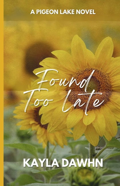 Found Too Late by Dawhn, Kayla