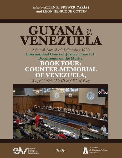GUYANA v. VENEZUELA. Arbitral Award of 3 October 1899. International Court of Justice, Case 171. Documents on the Merits. BOOK FOUR: COUNTER-MEMORIAL