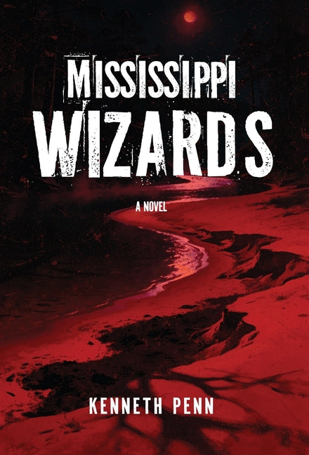 Mississippi Wizards by Penn, Kenneth