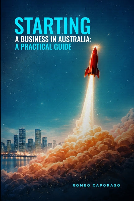 Starting a Business in Australia: A Practical Guide