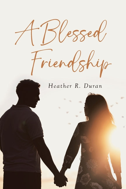 A Blessed Friendship by Duran, Heather R.