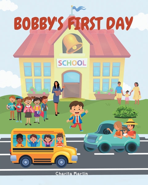 Bobby's First Day by Martin, Charita