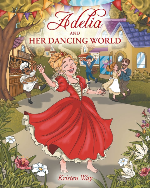 Adelia and Her Dancing World by Way, Kristen