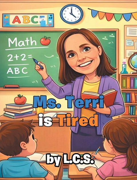 Ms. Terri is Tired by L. C. S.