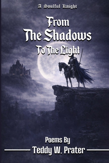 From The Shadows To The Light: A Soulful Knight: A Solful: A S