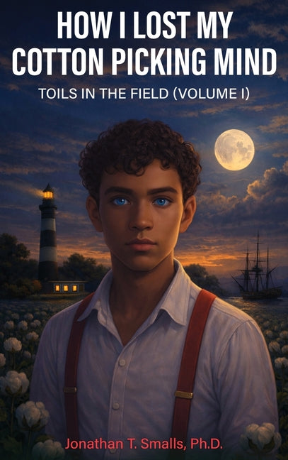 How I Lost My Cotton Picking Mind: Toils in the Field
