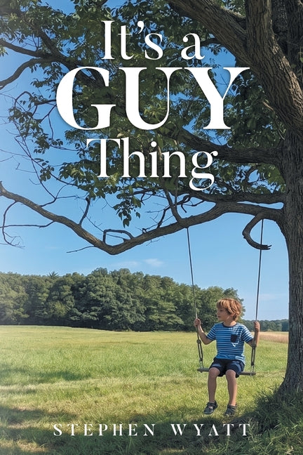 It's a Guy Thing by Wyatt, Stephen