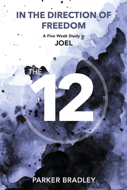 In The Direction Of Freedom: A Five Week Study In Joel