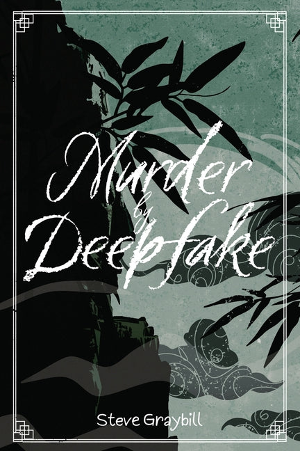 Murder by Deepfake: The Blake/Garnier Murder Mystery Series: Book 2 by Graybill, Steve