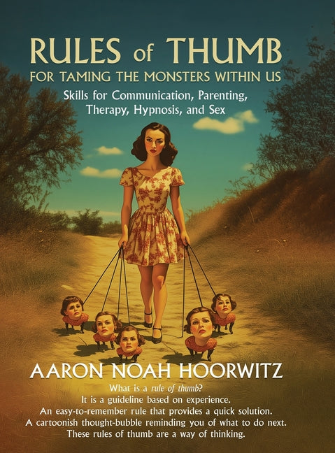 Rules of Thumb for Taming the Monsters Within Us