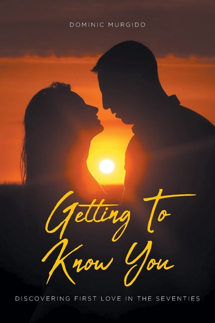 Getting to Know You: Discovering First Love in the Seventies