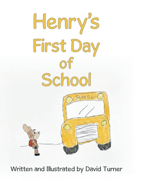 Henry's First Day of School by Turner, David