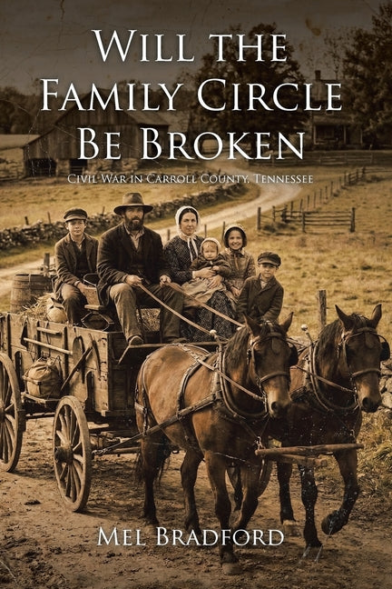 Will the Family Circle Be Broken?: Civil War in Carroll County, Tennessee