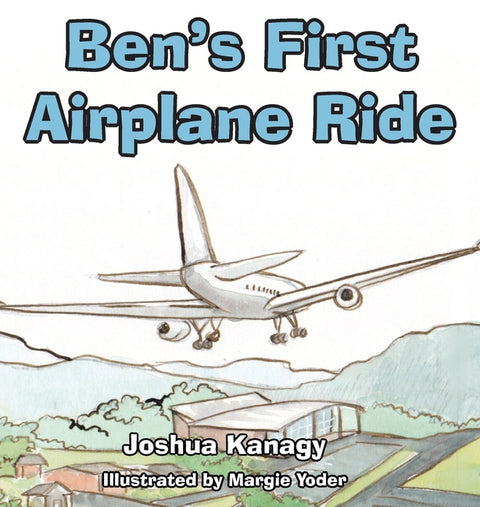 Ben's First Airplane Ride by Kanagy, Joshua