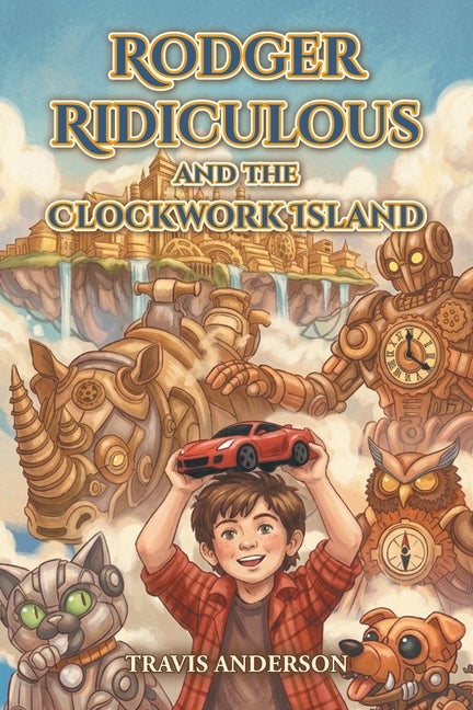 Rodger Ridiculous and the Clockwork Island by Anderson, Travis