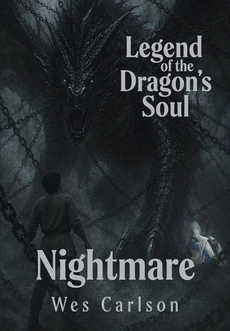 Legend of the Dragon's Soul: Nightmare: Part 1 by Carlson, Wes