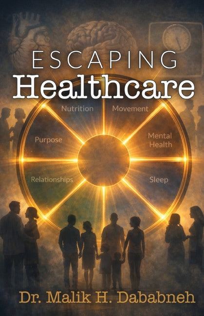 Escaping Healthcare by Dababneh, Malik H.