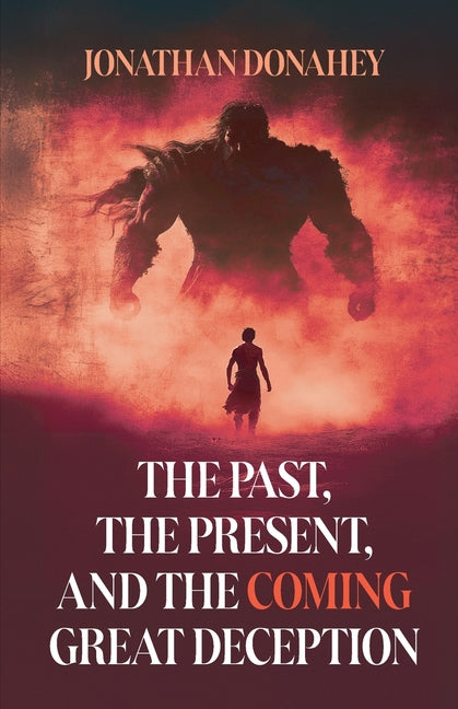 The Past, Present, and the COMING Great Deception