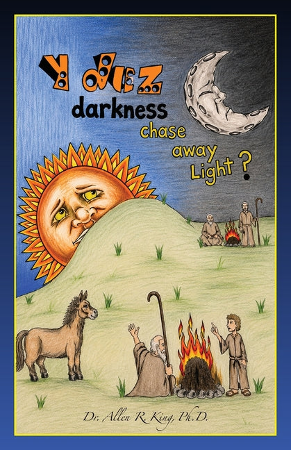 Y Duz Darkness Chase Away Light by King, Allen R.