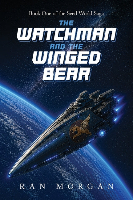 The Watchman and the Winged Bear by Morgan, Ran