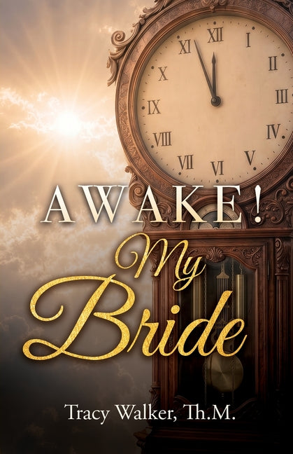 Awake! My Bride by Walker, Th M. Tracy