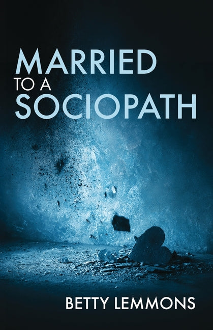 Married to a Sociopath by Lemmons, Betty