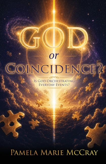 God or Coincidence?: Is God Orchestrating Everyday Events? by McCray, Pamela Marie