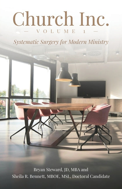 Church, Inc: Systematic Surgery for Modern Ministry by Steward, Bryan