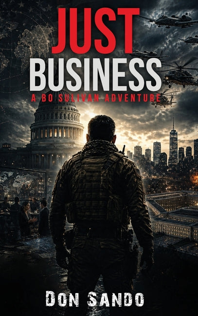 Just Business: A Bo Sullivan Adventure by Sando, Don