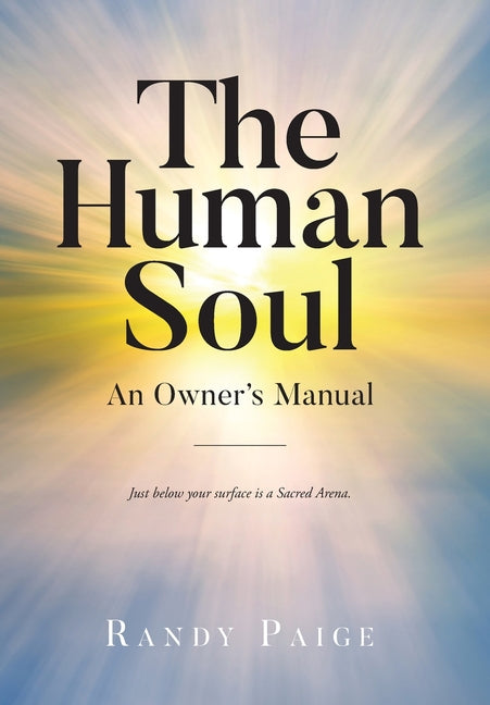 The Human Soul: An Owner's Manual