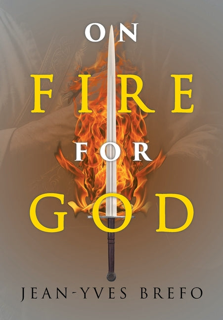 On Fire for God by Brefo, Jean-Yves