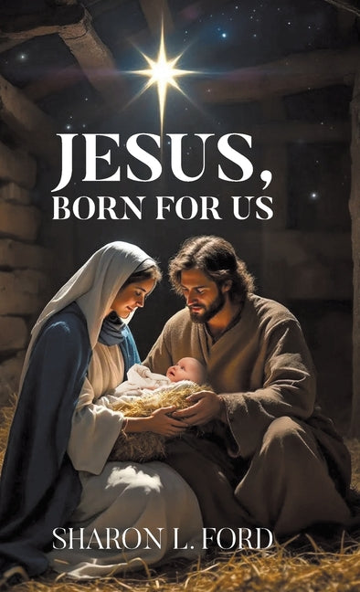 JESUS, Born for Us by Ford, Sharon L.