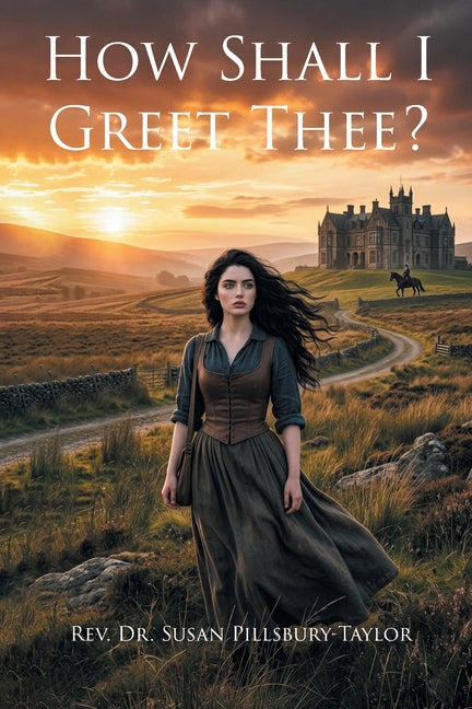 How Shall I Greet Thee?