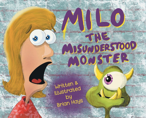 Milo The Misunderstood Monster by Hays, Brian