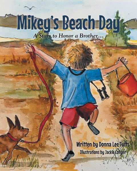 Mikey's Beach Day: A Story to Honor a Brother... by Tufts, Donna Lee