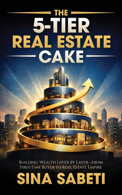 The 5-Tier Real Estate Cake by Sabeti, Sina