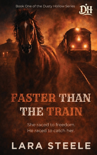 Faster Than The Train by Steele, Lara