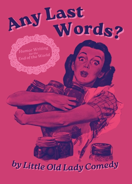 Any Last Words? Humor Writing for the End of the World