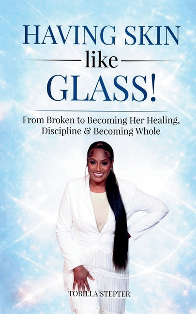 Having Skin like Glass!