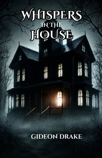 Whispers In The House by Drake, Gideon Drake