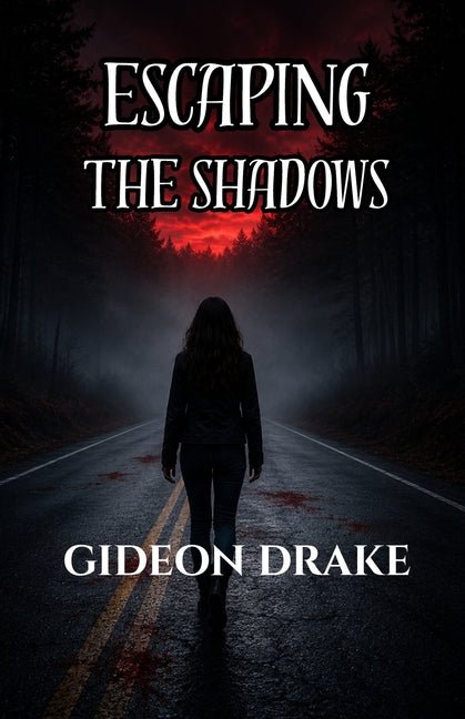 Escaping The Shadows by Drake, Gideon