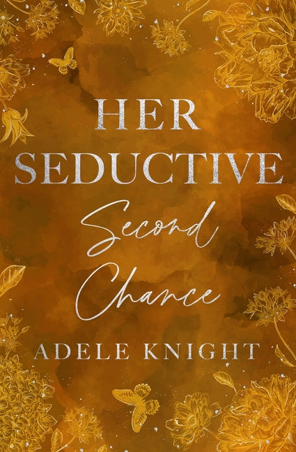 Her Seductive Second Chance: A Second Chance Romance by Knight, Adele